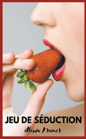 Jeu de séduction: (2 Jeu de Séduction)