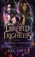 Fairfield Frightless and the Mournfall Conspiracy