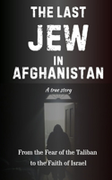 The Last Jew in Afghanistan