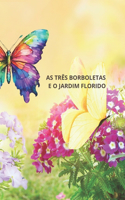 As borboletas e o jardim florido