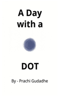 A Day with a Dot