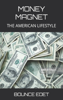 Money Magnet: The American Lifestyle