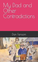 My Dad and Other Contradictions