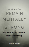 4 keys to remain mentally strong