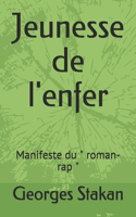 Jeunesse de l'enfer: Manifeste du " roman-rap "