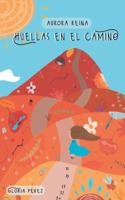 Aurora Reina. Huellas En El Camino