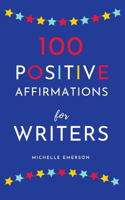 100 Positive Affirmations for Writers