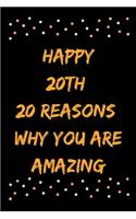 Happy 20th 20 Reasons Why You Are Amazing
