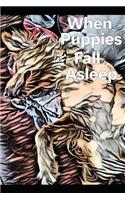 When Puppies Fall Asleep