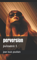 perversion puissance 3