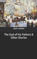 The God of his Fathers & Other Stories