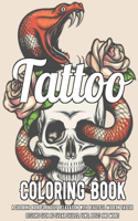 Tatoo Coloring Book: An Adult Coloring Book with Awesome, Sexy, and Relaxing Tattoo Designs for Men and Women