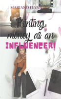 Printing money as an influencer