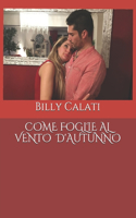 Come Foglie Al Vento d'Autunno