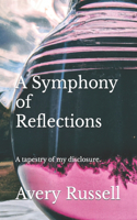 Symphony of Reflections: A tapestry of my disclosure.