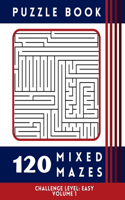 120 Mixed Mazes - Easy Volume 1