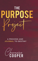 Purpose Project: A Process and Journal To Destiny