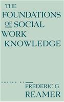 The Foundations of Social Work Knowledge