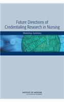 Future Directions of Credentialing Research in Nursing