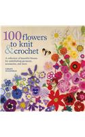100 Flowers to Knit & Crochet