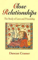 Close Relationships: The Study of Love and Friendship