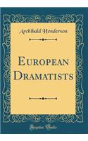 European Dramatists (Classic Reprint)