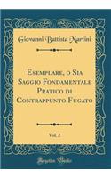 Esemplare, O Sia Saggio Fondamentale Pratico Di Contrappunto Fugato, Vol. 2 (Classic Reprint)