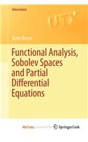 Functional Analysis, Sobolev Spaces and Partial Differential Equations: (English)