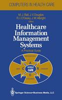 Healthcare Information Management Systems: A Practical Guide