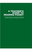 A Teacher's Guide to Reading Piaget