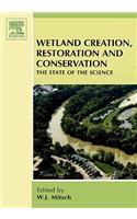 Wetland Creation, Restoration, and Conservation: The State of Science