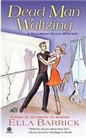 Dead Man Waltzing: A Ballroom Dance Mystery(2 Ballroom Dance Mystery)