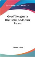 Good Thoughts in Bad Times and Other Papers