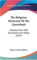 The Religious Mysticism Of The Upanishads