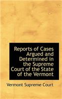 Reports of Cases Argued and Determined in the Supreme Court of the State of the Vermont