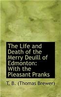 The Life and Death of the Merry Deuill of Edmonton