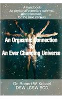 Orgasmic Connection to an Ever Changing Universe