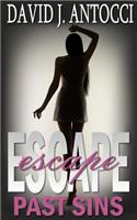 Escape, Past Sins