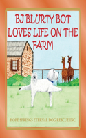 BJ Blurty Bot Loves Life on the Farm
