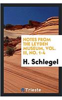 NOTES FROM THE LEYDEN MUSEUM, VOL. III,