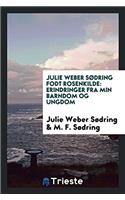 Julie Weber Sï¿½dring Fodt Rosenkilde: Erindringer fra min barndom og ungdom