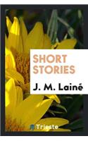 Short Stories, Selected by J.M. LainÃ©
