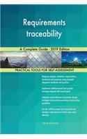 Requirements traceability A Complete Guide - 2019 Edition