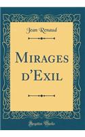 Mirages d'Exil (Classic Reprint)
