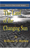 Land of the Changing Sun