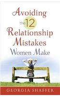 Avoiding the 12 Relationship Mistakes Women Make