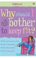 Why Should I Bother to Keep Fit?