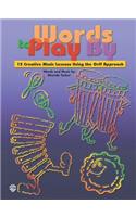 Words to Play By: 15 Creative Music Lessons Using the Orff Approach