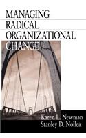 Managing Radical Organizational Change