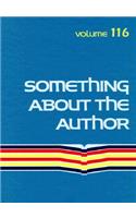 Something about the Author: Facts and Pictures about Authors and Illustrators of Books for Young People(116 Something about the Author)